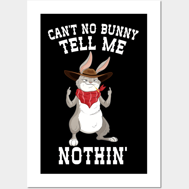 Can't No Bunny Tell Me Nothing Wall Art by Eugenex